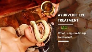 Ayurvedic Eye Treatment