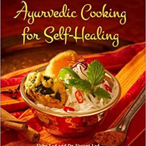 Ayurvedic Cooking for Self Healing Hardcover