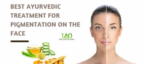 Best Ayurvedic Treatment For Pigmentation On The Face