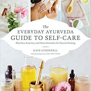EVERYDAY AYURVEDA GT SELF CARE Routines