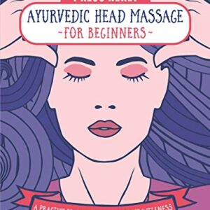 Press Here Ayurvedic Head Massage for Beginners